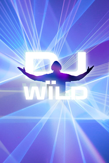 DJ Wild онлайн игра бесплатно | Вулкан Победа без регистрации