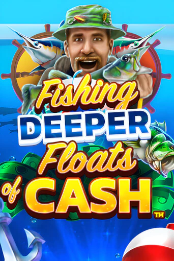Fishing Deeper Floats of Cash онлайн игра бесплатно | Вулкан Победа без регистрации