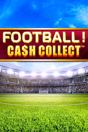 Football - Cash Collect онлайн игра бесплатно | Вулкан Победа без регистрации
