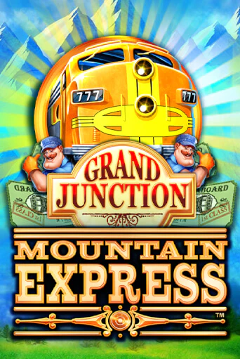 Grand Junction : Mountain Express онлайн игра бесплатно | Вулкан Победа без регистрации