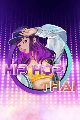 Hip Hop Thai онлайн игра бесплатно | Вулкан Победа без регистрации