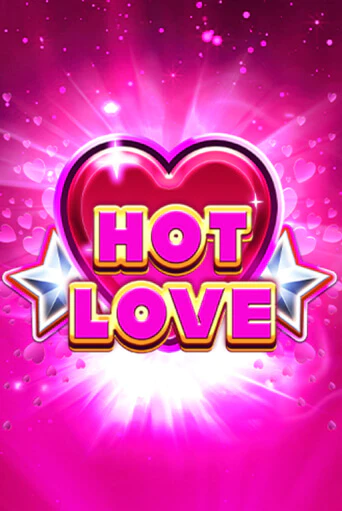 Hot Love онлайн игра бесплатно | Вулкан Победа без регистрации