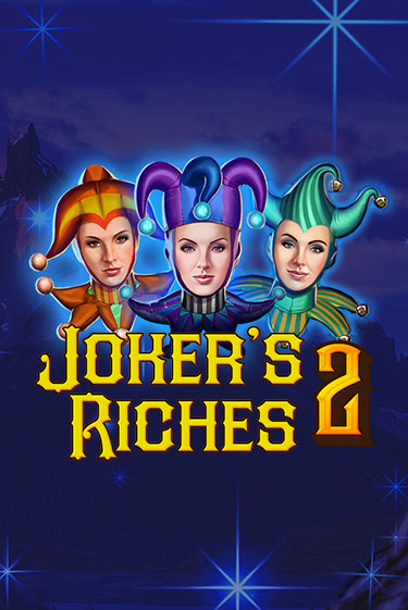 Joker's Riches 2 онлайн игра бесплатно | Вулкан Победа без регистрации