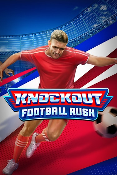 Knockout Football Rush онлайн игра бесплатно | Вулкан Победа без регистрации