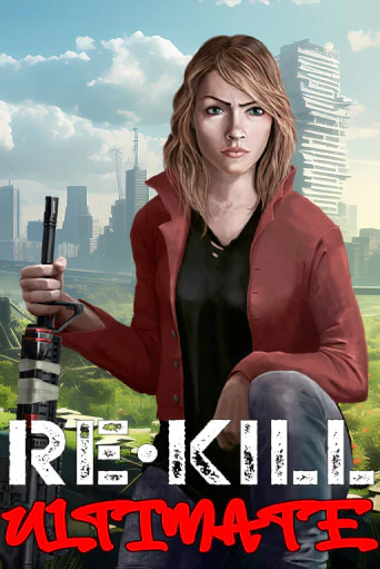 Re-Kill Ultimate онлайн игра бесплатно | Вулкан Победа без регистрации
