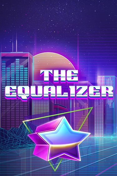 The Equalizer онлайн игра бесплатно | Вулкан Победа без регистрации