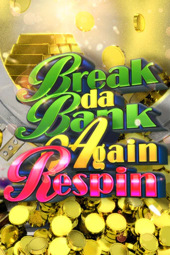 Break da Bank Again Respin онлайн игра бесплатно | Вулкан Победа без регистрации
