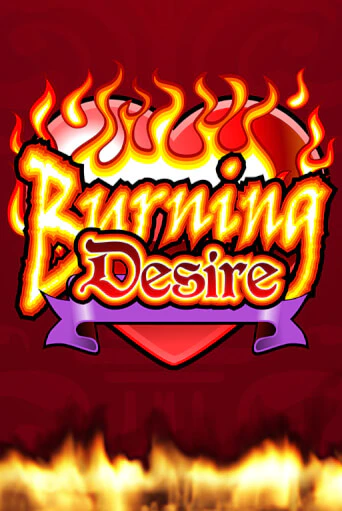 Burning Desire онлайн игра бесплатно | Вулкан Победа без регистрации