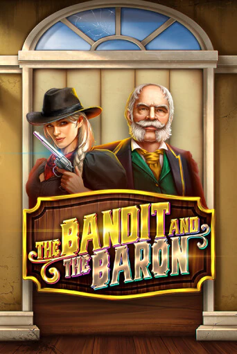 The Bandit and the Baron онлайн игра бесплатно | Вулкан Победа без регистрации